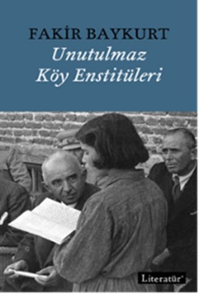 Unutulmaz Köy Enstitüleri – Fakir Baykurt