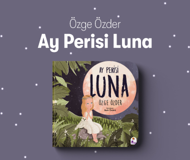 Ay Perisi Luna - Özge Özder - İndigo Çocuk - Kitap Tanıtım