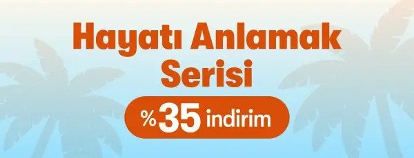 Kampanyalarımız - Hayatı Anlamak Serisi Net %35 İndirim!