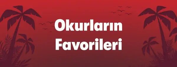 Kampanyalarımız - Okurların Favorileri