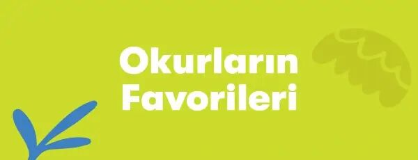 Kampanyalarımız - Okurların Favorileri