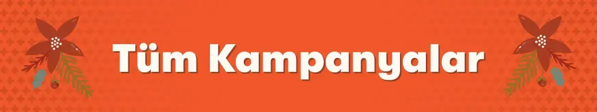 Tüm Kampanyalarımız