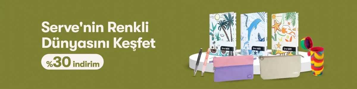 T&uuml;m Okul İhtiya&ccedil;ların Burada - Serve'nin Renkli D&uuml;nyasını Keşfet %30 İndirim