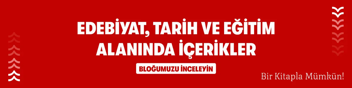 Okula D&ouml;n&uuml;ş Fırsatları Kampanyası - Edebiyet, Tarih ve Eğitim Alanında İ&ccedil;erikler