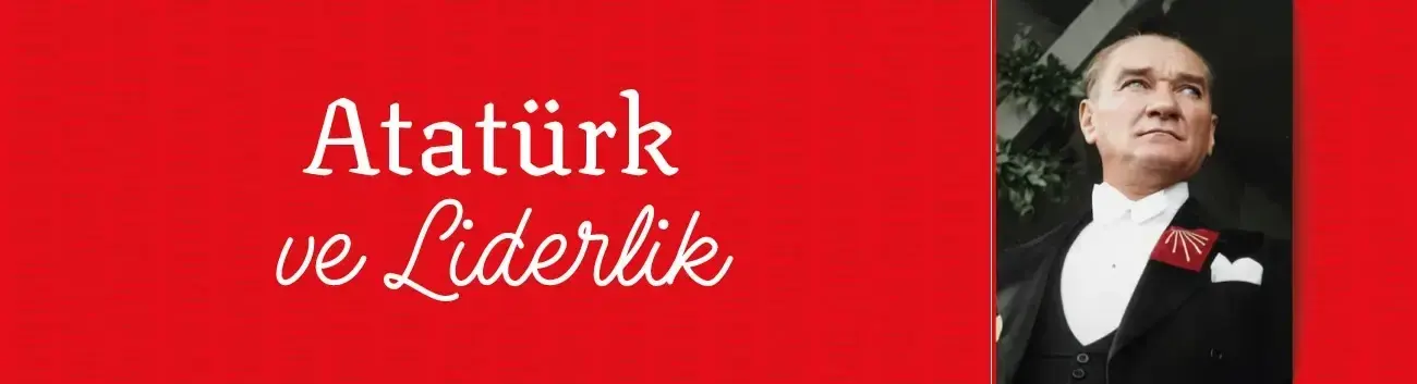 Atatürk ve Liderlik