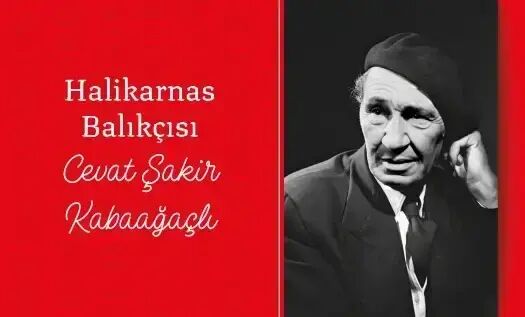 Halikarnas Balıkçısı Kimdir?