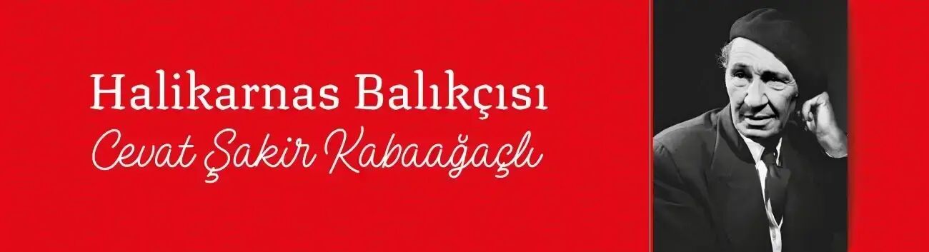 Halikarnas Balıkçısı Kimdir?