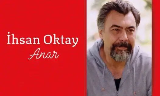 İhsan Oktay Anar Kimdir?