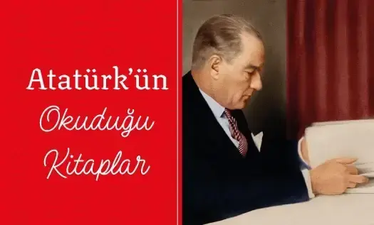Atatürk’ün Okuduğu Kitaplar