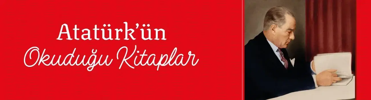 Atatürk’ün Okuduğu Kitaplar