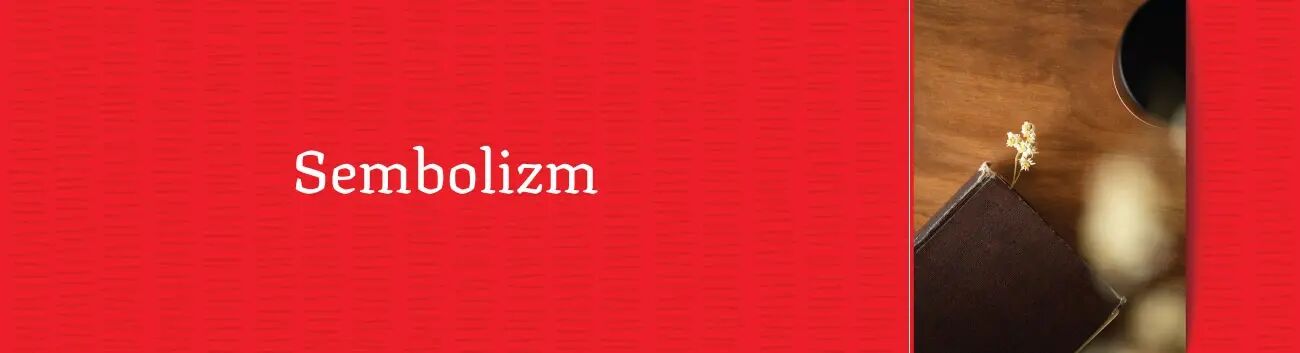 Sembolizm Nedir?