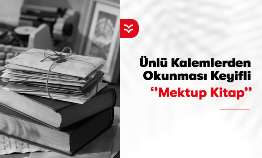 Ünlü Kalemlerden Okuması Keyifli 20 Mektup Kitap