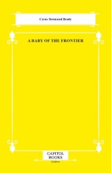 A Baby of the Frontier - Capitol Books