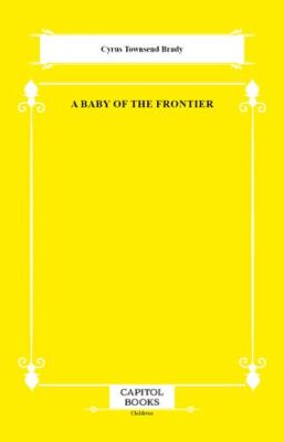 A Baby of the Frontier - 1