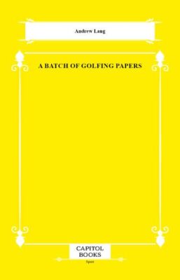 A Batch of Golfing Papers - 1