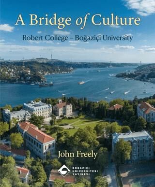 A Bridge of Culture: Robert College - Boğaziçi University - 1