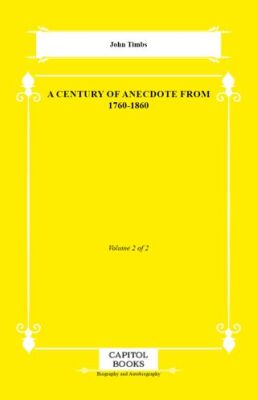 A Century of Anecdote From 1760-1860 - 1