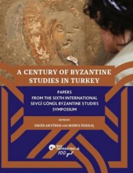 A Century of Byzantine Studies in Turkey - Koç Üniversitesi Yayınları