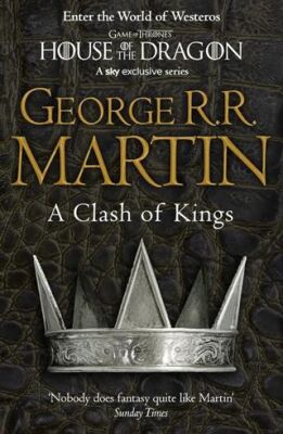 A Clash Of Kings A Song Of Ice and Fire, Book 2 - 1