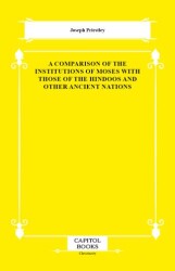 A Comparison of the Institutions of Moses With Those of the Hindoos and Other Ancient Nations - Capitol Books