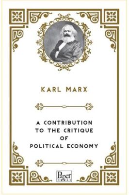 A Contribution To the Critique of Political Economy - 1