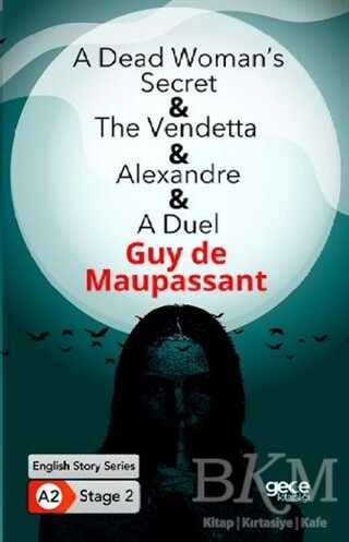 A Dead Woman`s Secret - The Vendetta - Alexandre - A Duel - İngilizce Hikayeler A2 Stage 2