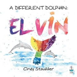 A Different Dolphin: Elvin - Luna Çocuk Yayınları