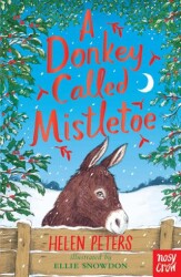 A Donkey Called Mistletoe - Nosy Crow