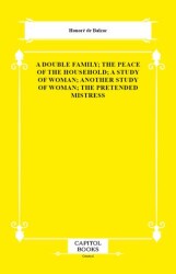 A Double Family; The Peace of the Household; A Study of Woman; Another Study of Woman; The Pretended - Capitol Books