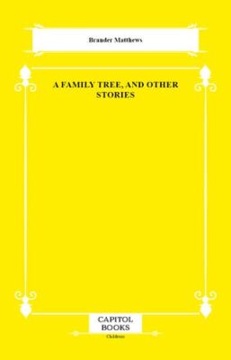 A Family Tree, and Other Stories - 1