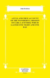 A Full and True Account of the Wonderful Mission of Earl Lavender, Which Lasted One Night and One Da - Capitol Books