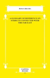 A Glossary of Reference on Subjects Connected With the Far East - Capitol Books