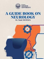 A Guide Book on Neurology - İstanbul Gelişim Üniversitesi Yayınları