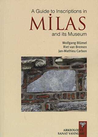 A Guide to Inscription in Milas and its Museum - Arkeoloji ve Sanat Yayınları