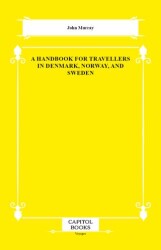 A Handbook for Travellers in Denmark, Norway, and Sweden - Capitol Books