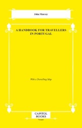 A Handbook for Travellers in Portugal - Capitol Books