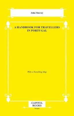 A Handbook for Travellers in Portugal - 1