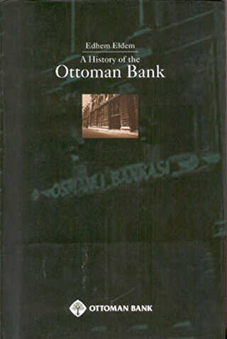A HİSTORY OF THE OTTOMAN BANK