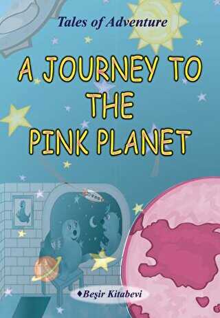 A Journey to the Pink Planet - Beşir Kitabevi
