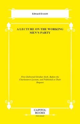 A Lecture on the Working Men`s Party - 1