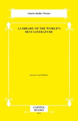 A Library of the World`s Best Literature - 1