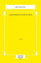 A Magnificent Young Man - Capitol Books