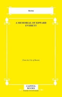 A Memorial of Edward Everett - 1
