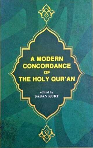 A Modern Concordance Of The Holy Qur`an