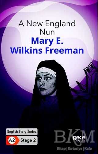 A New England Nun - İngilizce Hikayeler A2 Stage 2 - Gece Kitaplığı
