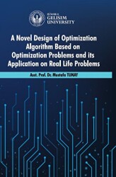A Novel Design of Optimization Algorithm Based on Optimization Problems and its Application on Real Life Problems - İstanbul Gelişim Üniversitesi Yayınları