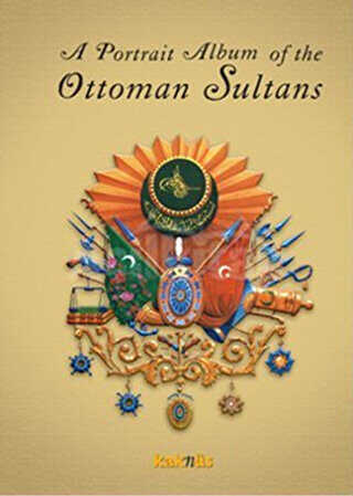 A PORTRAİT ALBUM OF THE OTTOMAN SULTANS