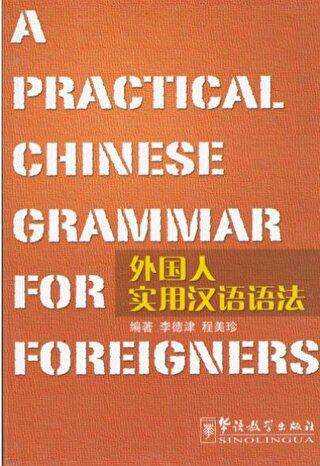 A Practical Chinese Grammar for Foreigners