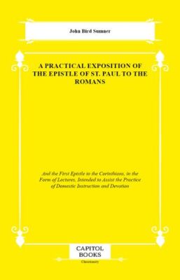 A Practical Exposition of the Epistle of St. Paul to the Romans - 1