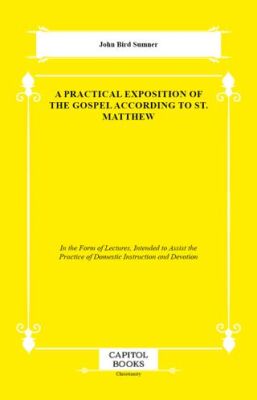 A Practical Exposition of the Gospel According to St. Matthew - 1